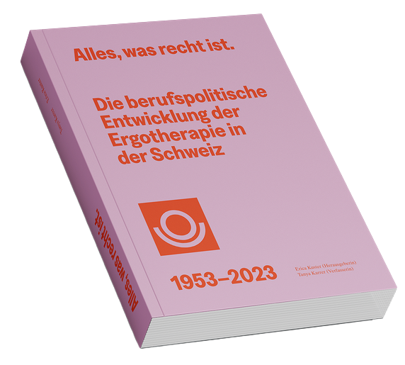 Alles, was recht ist. Die berufspolitische Entwicklung der Ergotherapie in der Schweiz. 1953-2023. Buch von Erica Kuster und Tanya Karrer 2026